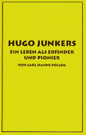 Hugo Junkers: Ein Leben als Erfinder und Pionier Books