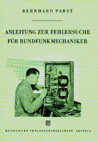 Anleitung zur Fehlersuche für Rundfunkmechaniker: Reprint der Originalausgabe von 1955 Business & Technology