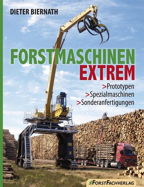 Forstmaschinen Extrem: Prototypen/Spezialmaschinen/Sonderanfertigungen Media & Communication