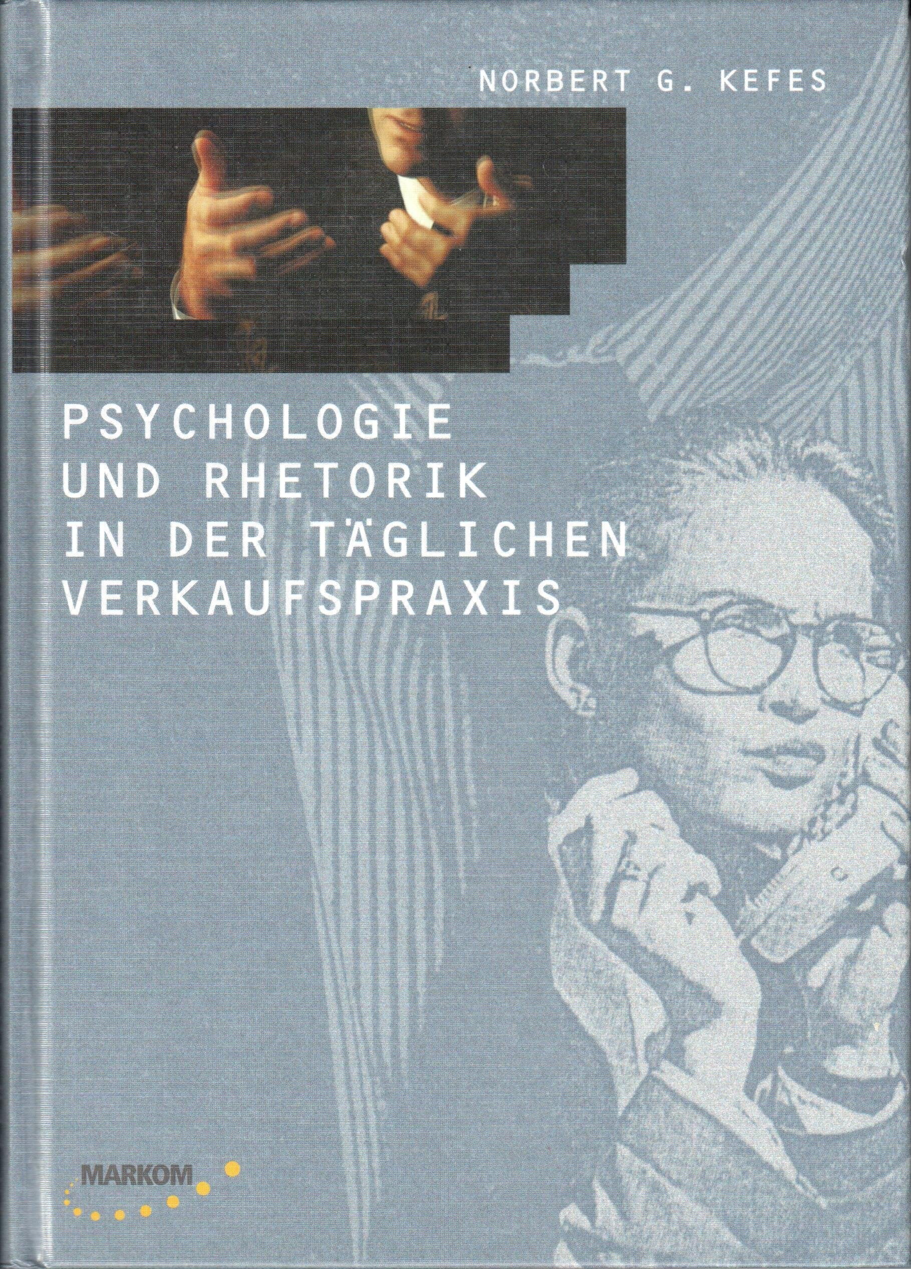 Psychologie und Rhetorik in der täglichen Verkaufspraxis Business, Finance & Career