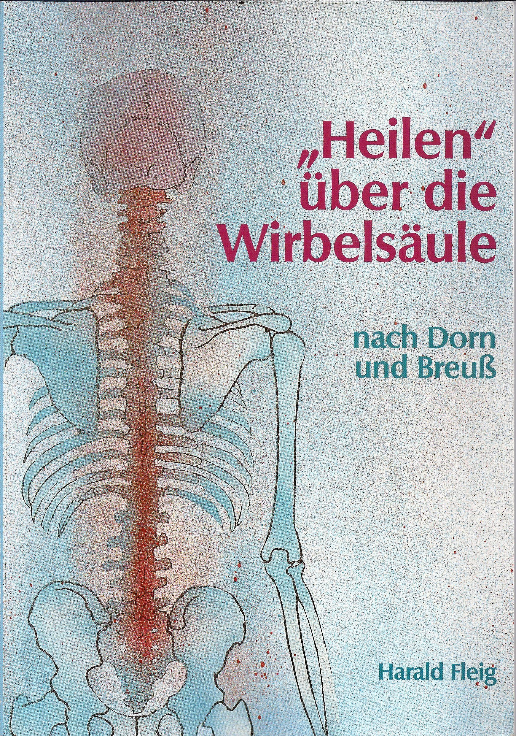 'Heilen' über die Wirbelsäule mit der Dorn- und Breuß-Methode. Band 1. Medicine