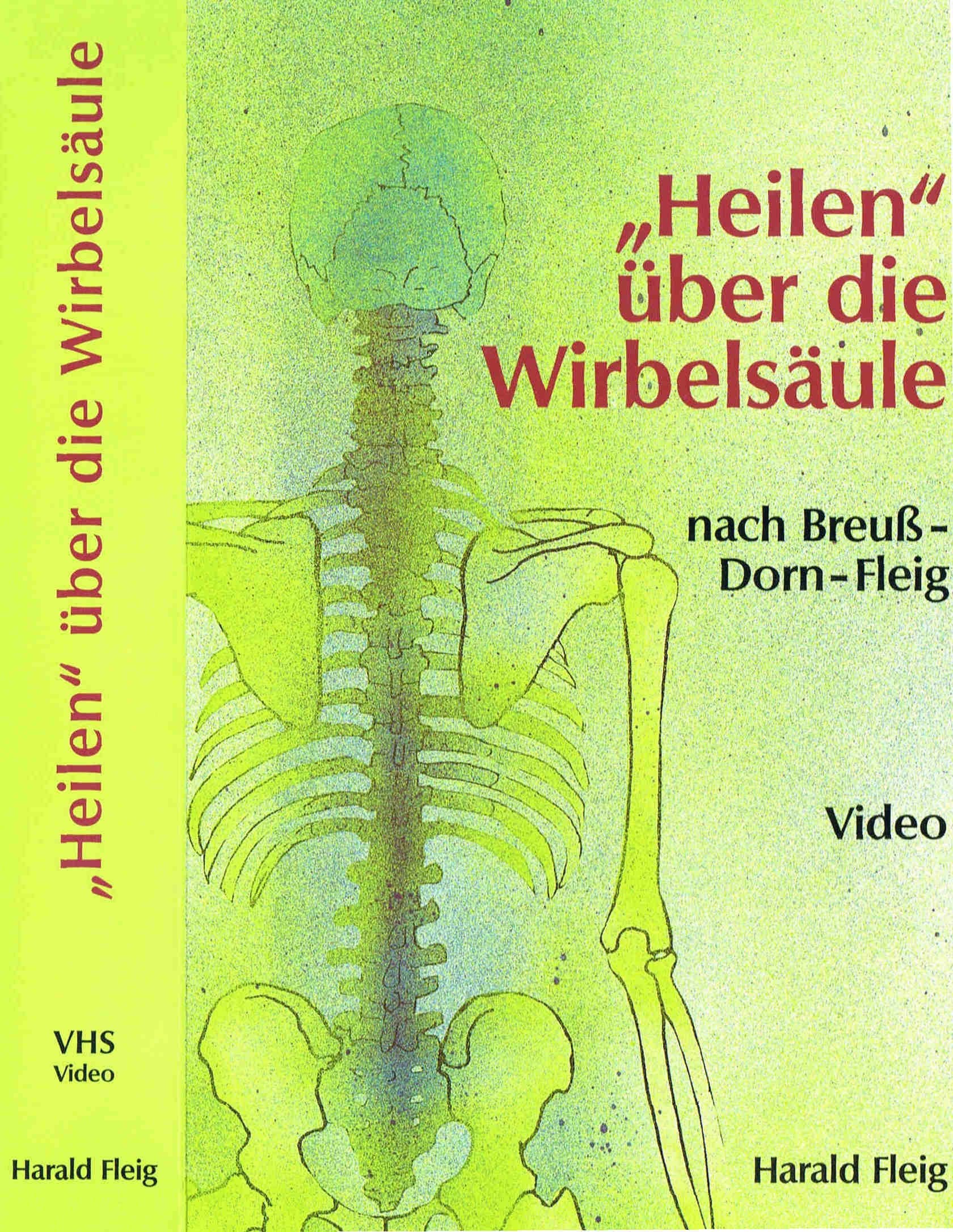 Heilen über die Wirbelsäule. Nach Breuss - Dorn - Fleig Films