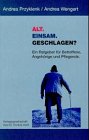 Alt. Einsam. Geschlagen?: Gewalt, Vernachlässigung, Einsamkeit. Die Tragödie alter Menschen. Ein Ratgeber für Senioren, Angehörige, Pflegende Law