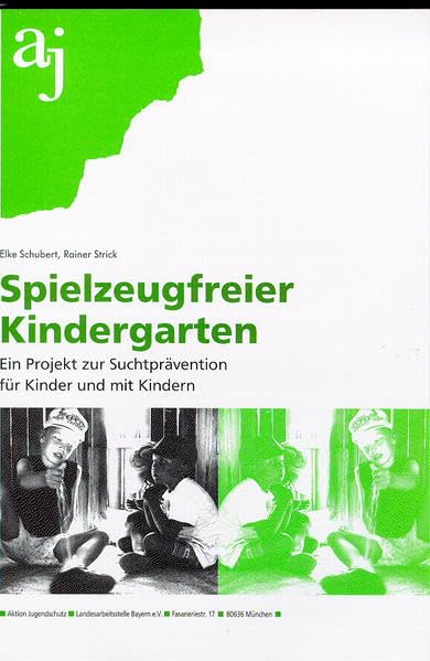 Spielzeugfreier Kindergarten: Ein Projekt zur Suchtprävention für Kinder und mit Kindern Books