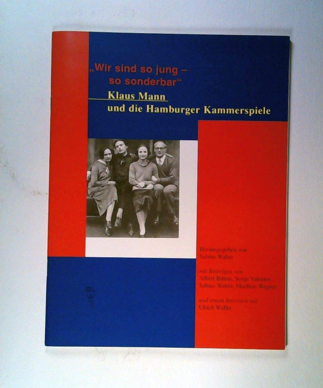 "Wir sind so jung - so sonderbar". Klaus Mann und die Hamburger Kammerspiele Contemporary literature
