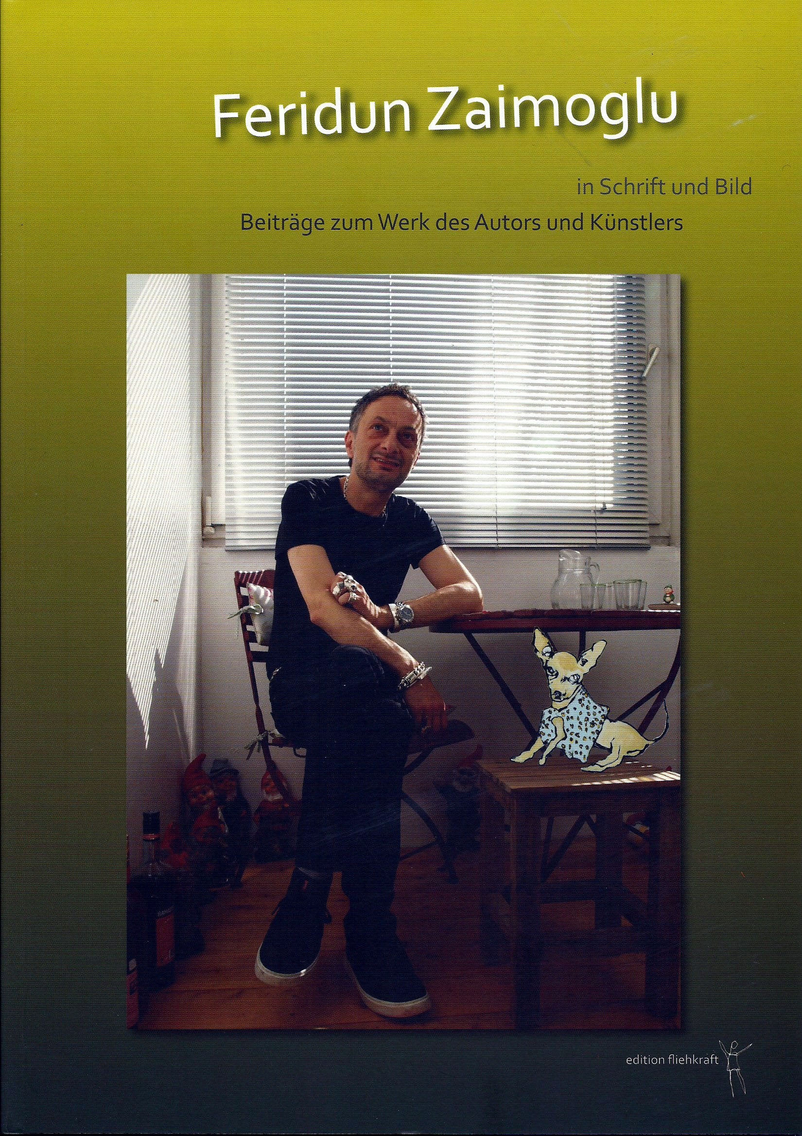 Feridun Zaimoglu - in Schrift und Bild: Beiträge zum Werk des Autors und Künstlers Contemporary literature