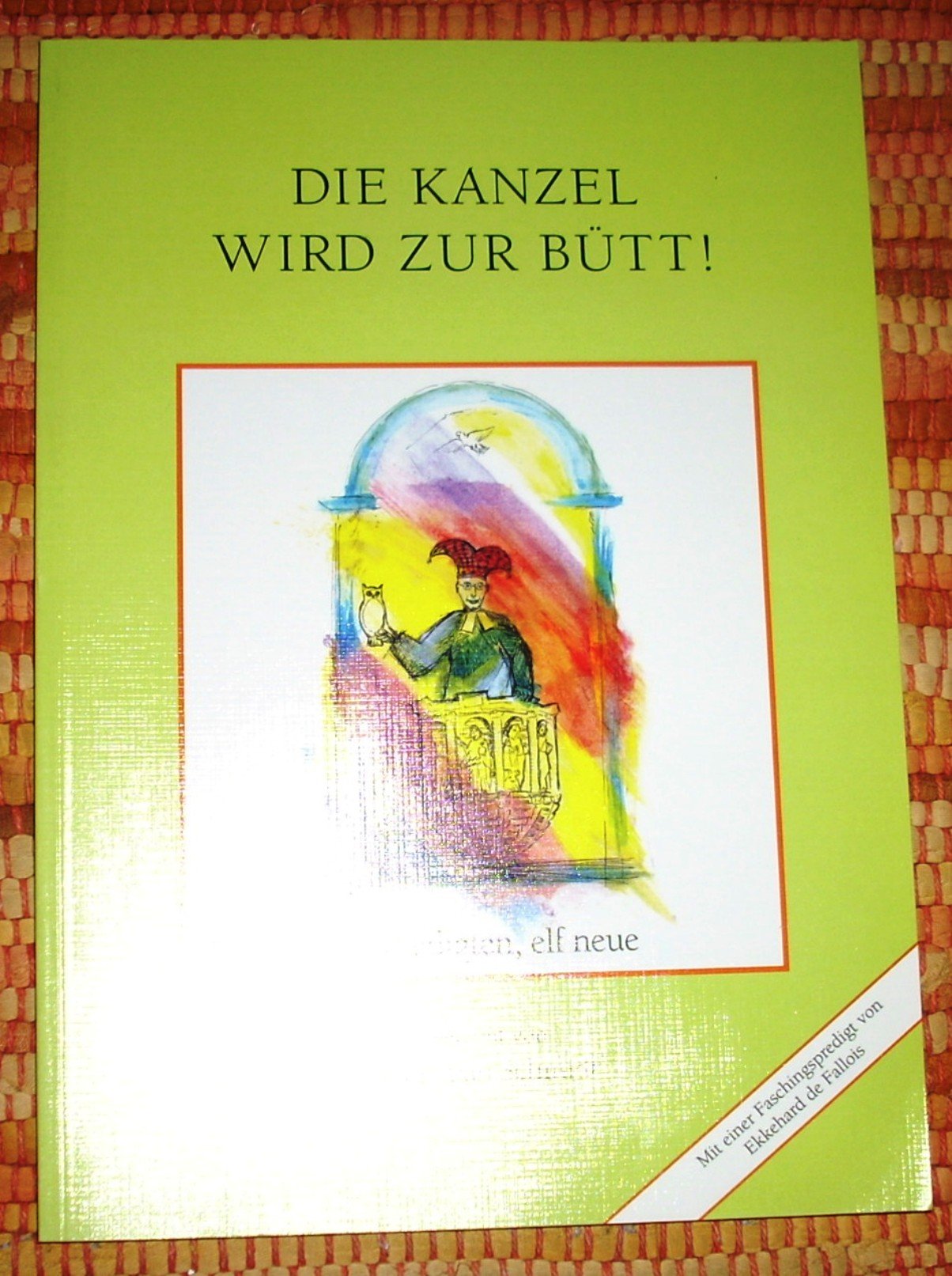 Die Kanzel wird zur Bütt: Elf neue Predigten (Livre en allemand) book