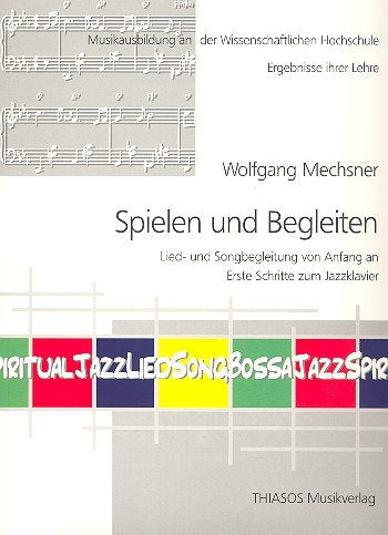 Spielen und Begleiten: Lied- und Songbegleitung von Anfang an. Erste Schritte zum Jazzklavier Sheet Music