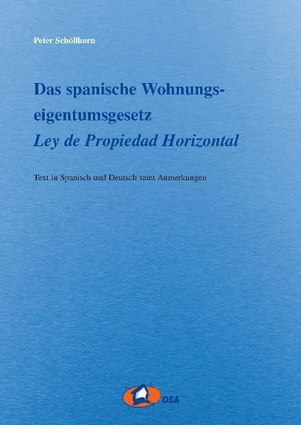 Das spanische Wohnungseigentumsgesetz: Immobilien im Ausland. Text in Spanisch und Deutsch samt Anmerkungen book