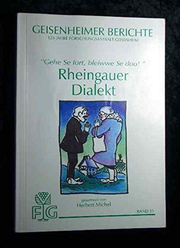 Gehe Se fort, bleiwwe Se doo!: Rheingauer Dialekt (Geisenheimer Berichte) Books
