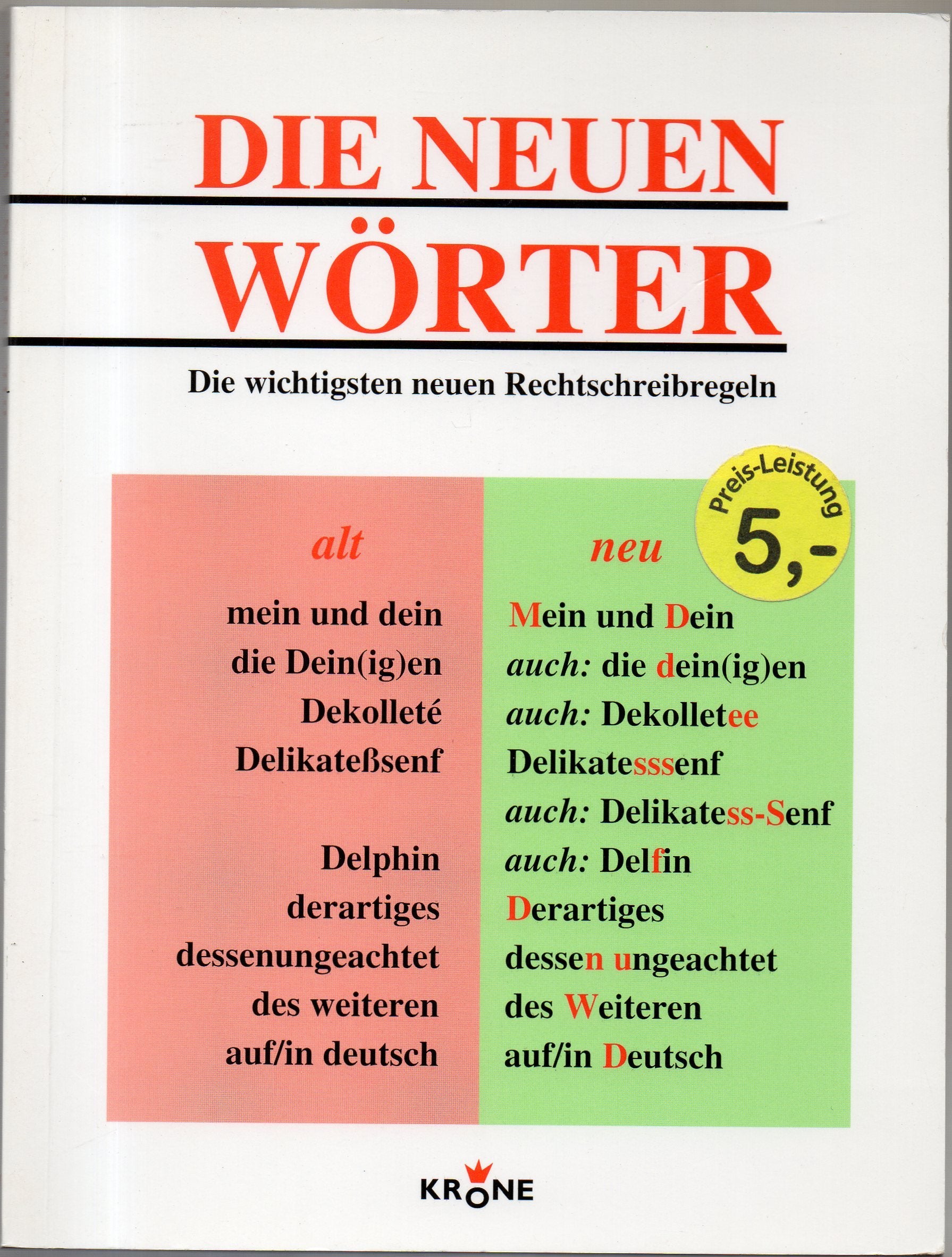 Die neuen Wörter: Die wichtigsten neuen Rechtschreibregeln General education