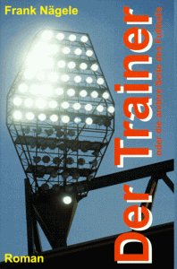 Product Image: Der Trainer oder die andere Seite des Fussballs