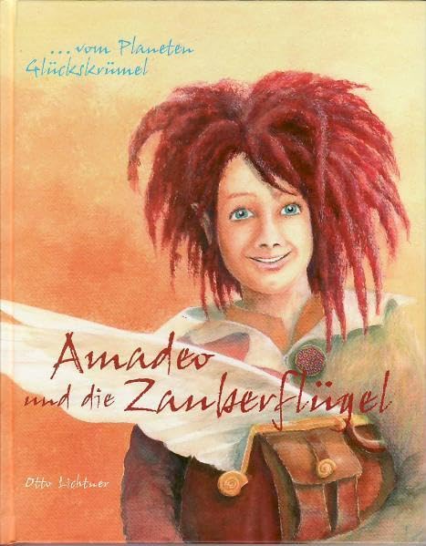 Amadeo und die Zauberflügel vom Planeten Glückskrümel: Der Taum vom Fliegen ! Contemporary literature