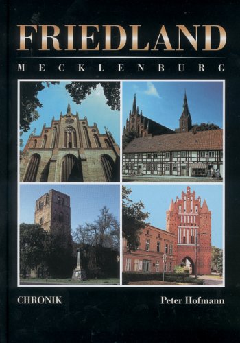 Friedland, Mecklenburg: Chronik einer Stadt in den Wirren der Geschichte Politics & History