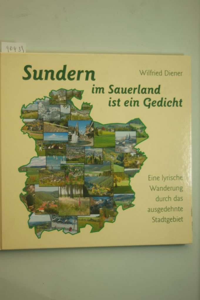 Sundern im Sauerland ist ein Gedicht: Eine lyrische Wanderung durch das ausgedehnte Stadtgebiet Poetry