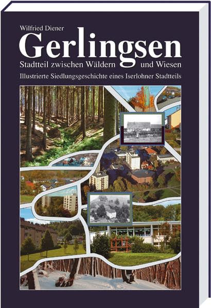 Gerlingsen - Stadtteil zwischen Wäldern und Wiesen: Illustrierte Siedlungsgeschichte eines Iserlohner Stadtteils Politics & History