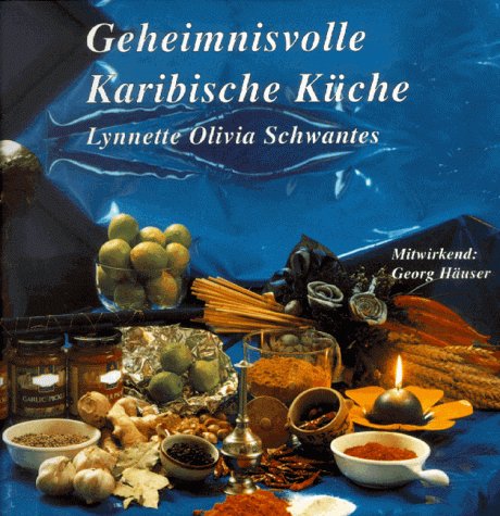 Geheimnisvolle karibische Küche - Schwantes, Lynette O book