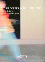 Düsseldorfer Schauspielhaus 1996-2006: 10 Jahre Intendanz Anna Badora Politics & History