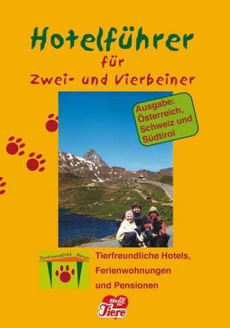 Hotelführer für Zwei- und Vierbeiner. Ausgabe Österreich, Schweiz. Südtirol Pets