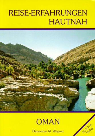 Reise-Erfahrungen hautnah, Oman Travelogues