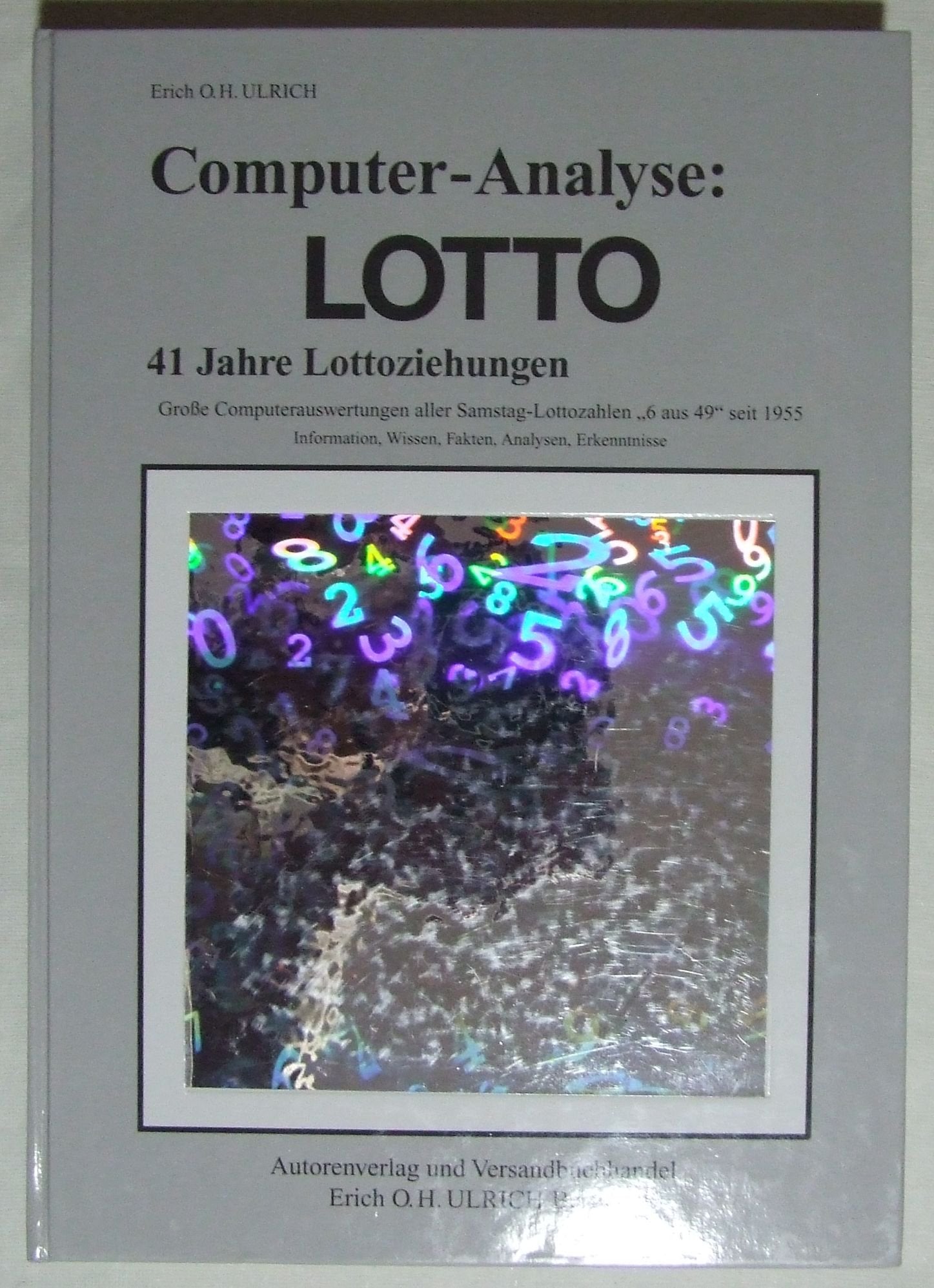 Computer-Analyse: Lotto. 41 Jahre Lottoziehungen. Grosse Computerauswertung aller Sammstag-Lottozahlen "6 aus 49" seit 1955. Informationen, Wissen, Fakten, Analysen Books
