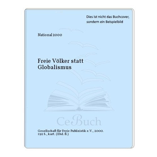 National 2000: Freie Völker statt Globalismus. Veröffentlichungen der Gesellschaft für Freie Publizistik 16 Books
