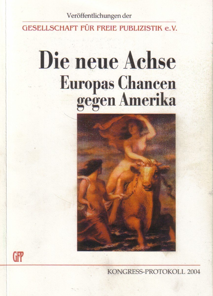 Die neue Achse - Europas Chancen gegen Amerika Books