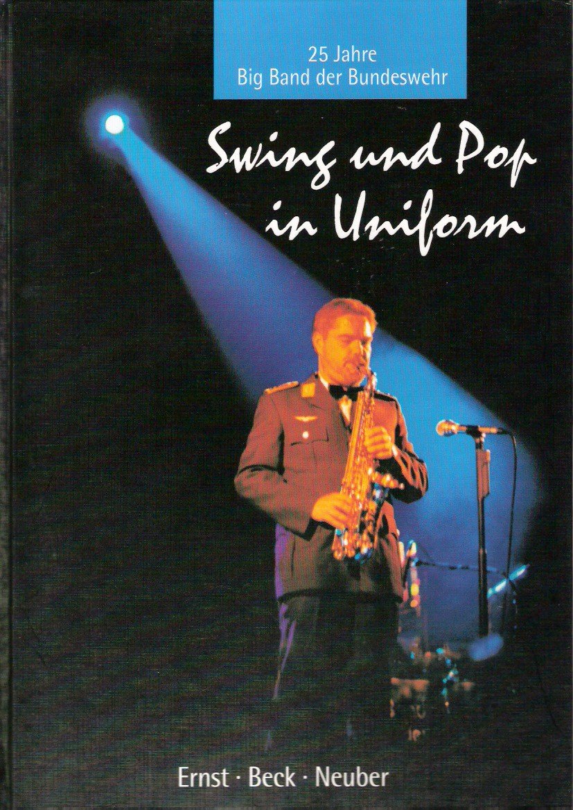 Swing und Pop in Uniform: 25 Jahre Big Band der Bundeswehr Books