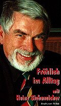 Fröhlich im Alltag mit Heinz Siebeneicher. Sprüche, Pointen, Gags, Bonmots und Nachdenkliches aus 30 Jahren Radioansagen Books