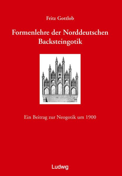 Formenlehre der norddeutschen Backsteingotik. Architecture