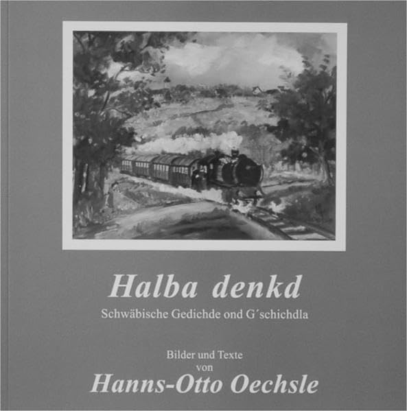 Halba denkd: Schwäbische Gedichde ond G'schichdla Books