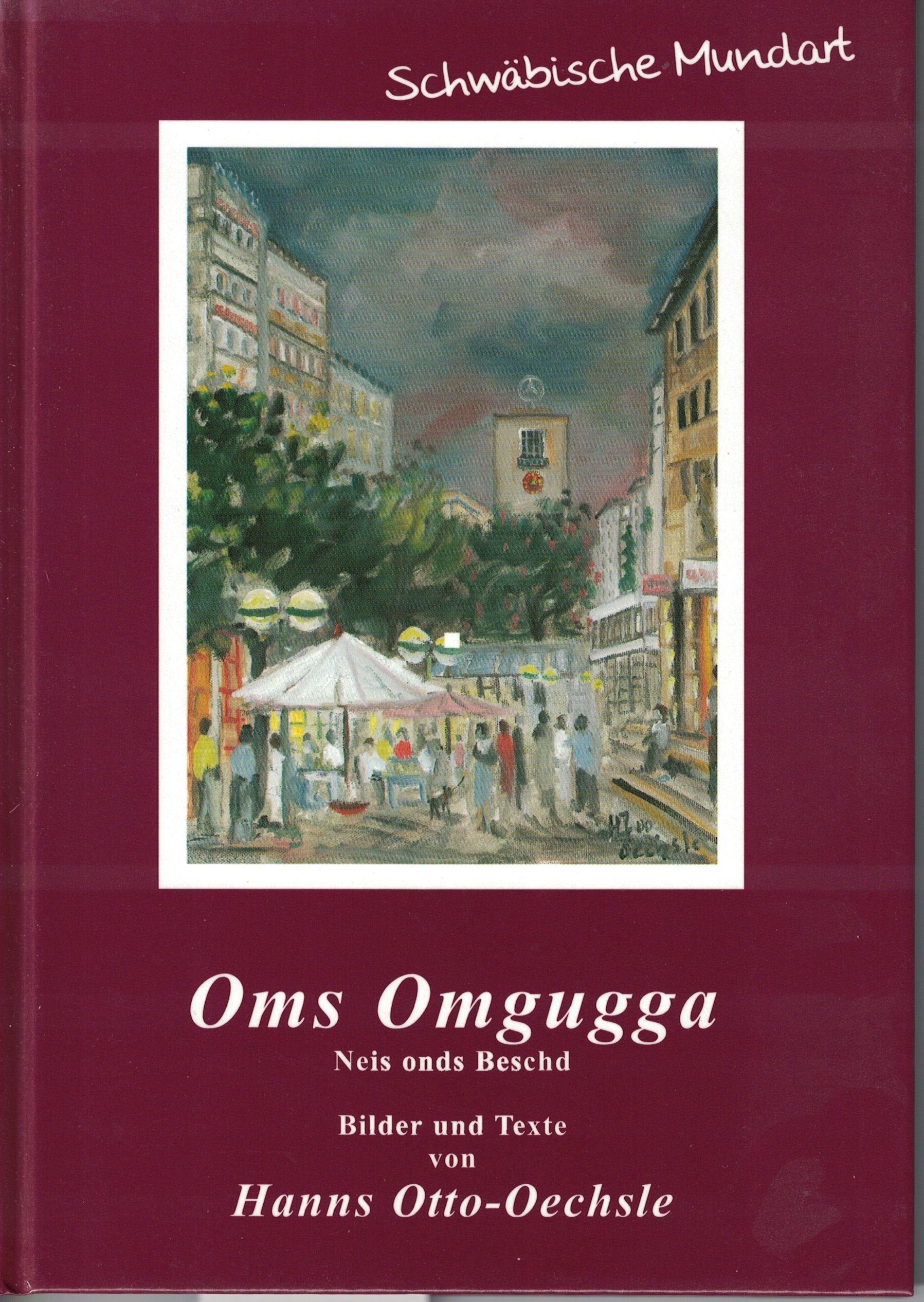 Oms Omgugga: Neis onds Besched. Lustige Gedichte und Geschichten aus dem Schwabenland Books