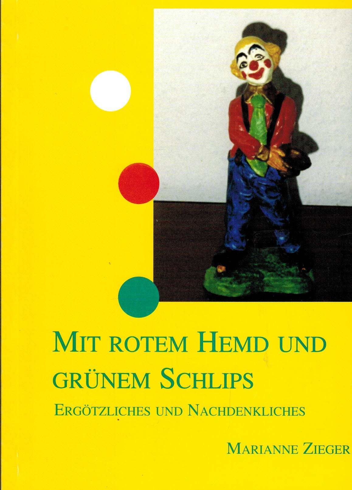 Mit rotem Hemd und grünem Schlips: Ergötzliches und Nachdenkliches Fiction