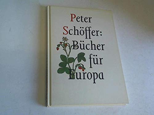 Peter Schöffer: Bücher für Europa (Livre en allemand) book