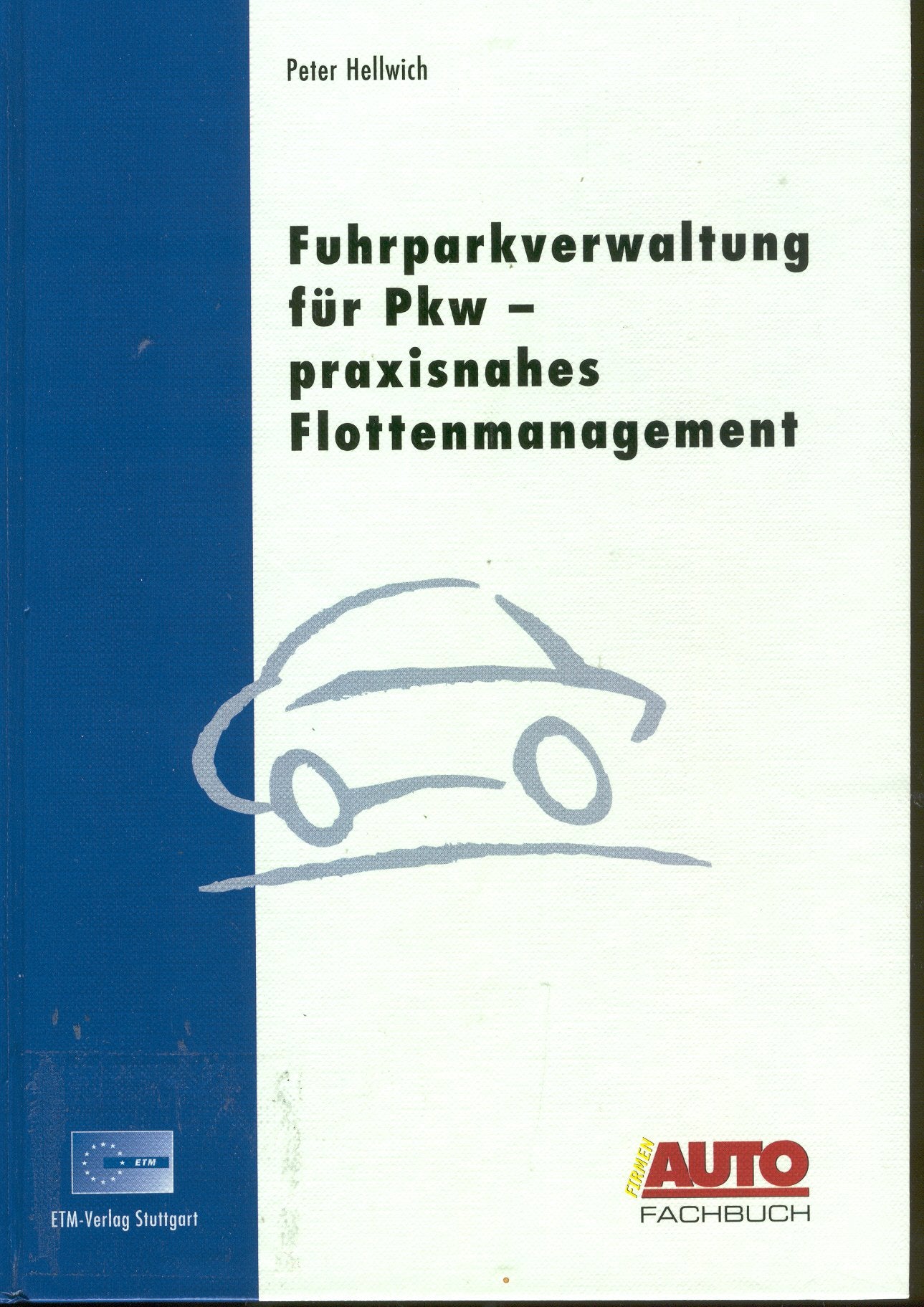 Fuhrparkverwaltung für Pkw - praxisnahes Flottenmanagement Books