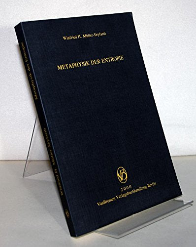Metaphysik der Entropie: Philipp Mainländers transzendentale Analyse und ihre ethisch-metaphysische Relevanz Philosophy