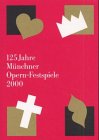 Münchner Opern-Festspiele 2000: Hrsg.: Bayer. Staatsoper. Arts & Music
