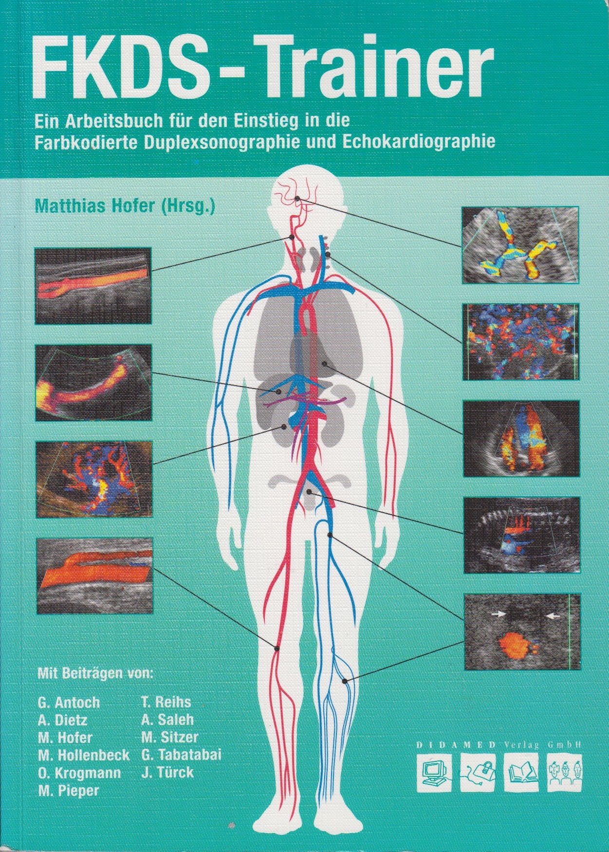 FKDS-Trainer: Ein Arbeitsbuch für den Einstieg in die farbkodierte Duplexsonographie & Echokardiographie Medicine