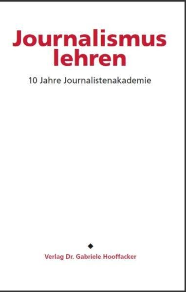 Journalismus lehren: 10 Jahre Journalistenakademie Law