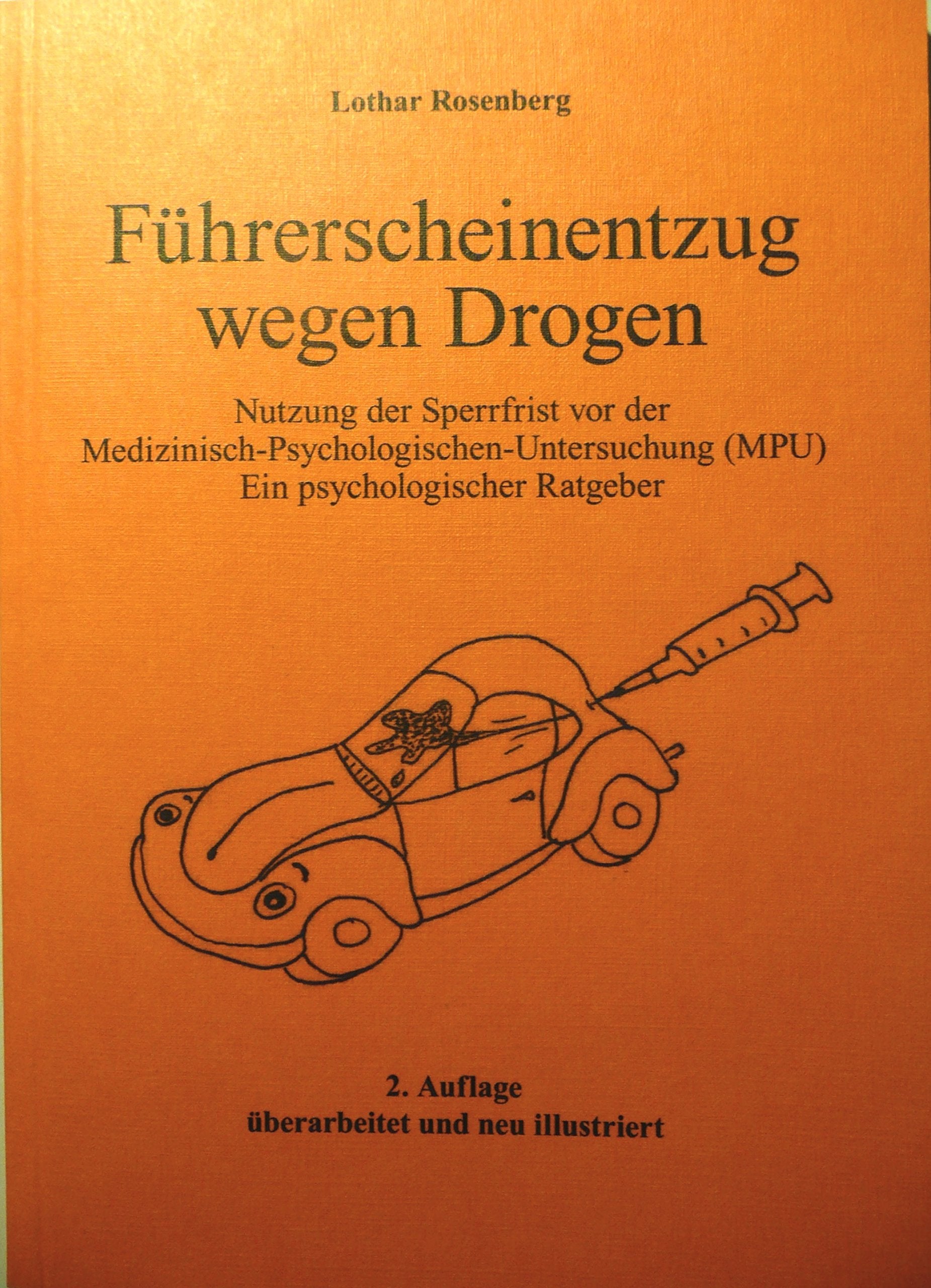 Führerscheinentzug wegen Drogen: Nutzung der Sperrfrist vor der Medizinisch-Psychologischen-Untersuchung (MPU). Ein psychologischer Ratgeber General education