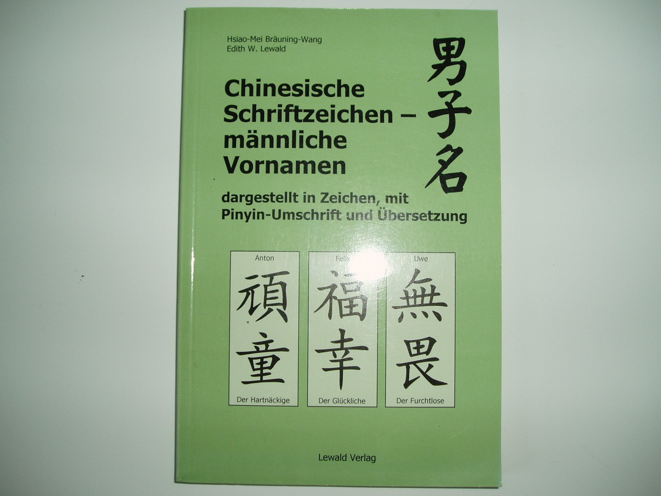 Chinesische Schriftzeichen - männliche Vornamen dargestellt in Zeichen, mit Pinyin-Umschrift und Übersetzung Hobbies & Crafts