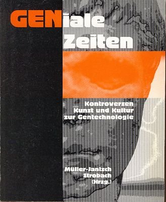GENiale Zeiten: Kontroversen, Kunst und Kultur zur Gentechnologie Books