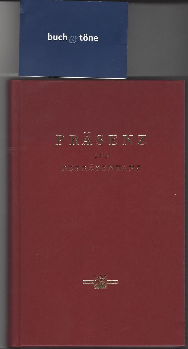 Prasenz Und Reprasentanz Oder: Die Kunst, Den Leib Christi Auszustellen; Das Vierzigstundige Gebet Von Den Anfangen Bis in Das Pontifikat Innocenz X. book