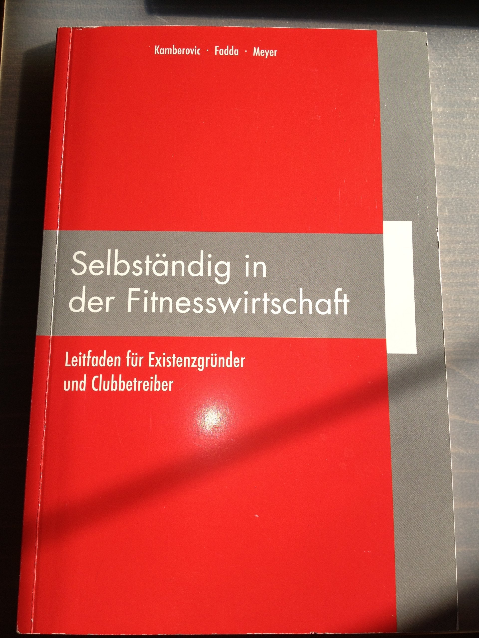Selbständig in der Fitness-Wirtschaft. Ratgeber für Existenzgründung & Studiobetreiber book
