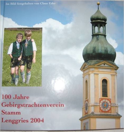 100 Jahre Gebirgstrachtenverein Stamm. Lenggries 2004 Books
