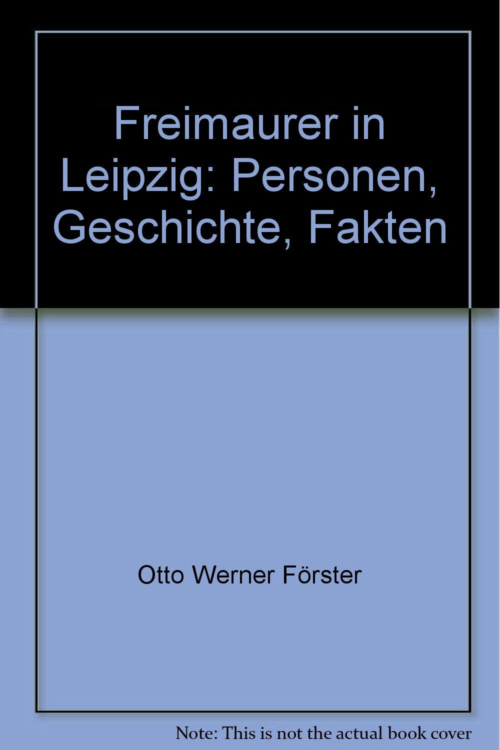 Freimaurer in Leipzig. Personen - Geschichte - Fakten Social Sciences