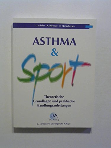 Asthma und Sport: Theoretische Grundlagen und praktische Handlungsanleitungen Health, Nutrition & Fitness