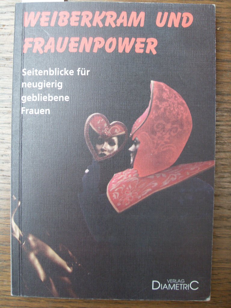 Weiberkram und Frauenpower. Seitenblicke für neugierig gebliebene Frauen Law