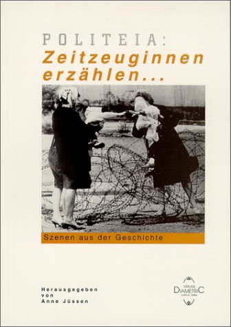 Politeia: Zeitzeuginnen erzählen Szenen aus der Geschichte: Szenen aus der Geschichte von 1945 bis heute Law