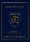 Plauen: Die Geschichte von Menschen und Unternehmen der Stadt Plauen und Umgebung Politics & History